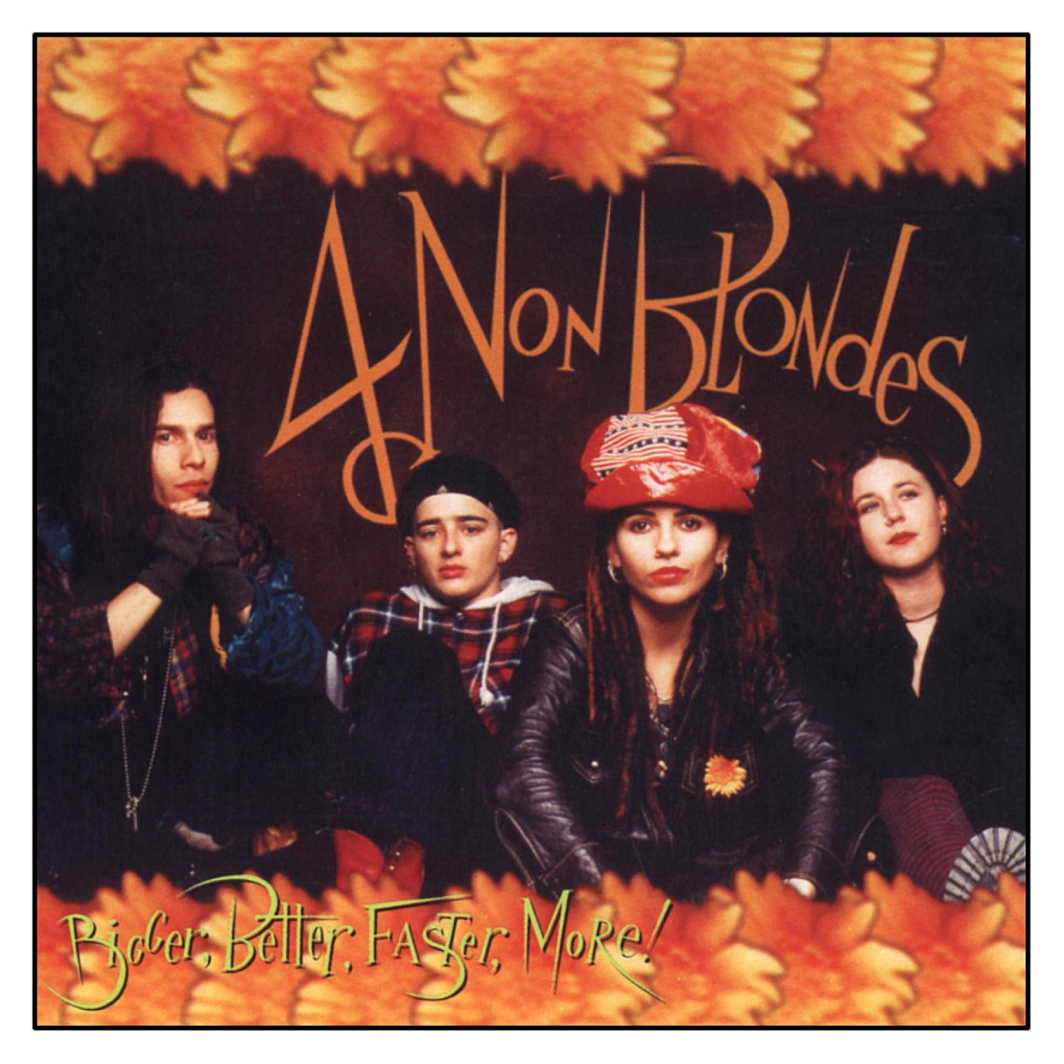 Albumcover mit vier Personen, eine Frau mit Hut, und Text, der '4 Non Blondes' und 'Bigger, Better, Faster, More!' sagt.