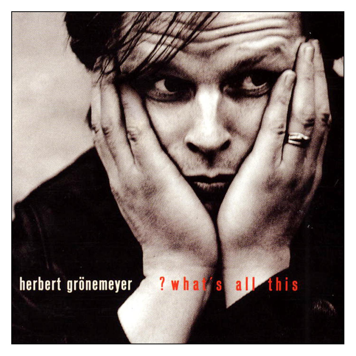 Herbert Grönemeyer Albumcover. Ein Mann mit Händen im Gesicht, schwarz und weiß.
