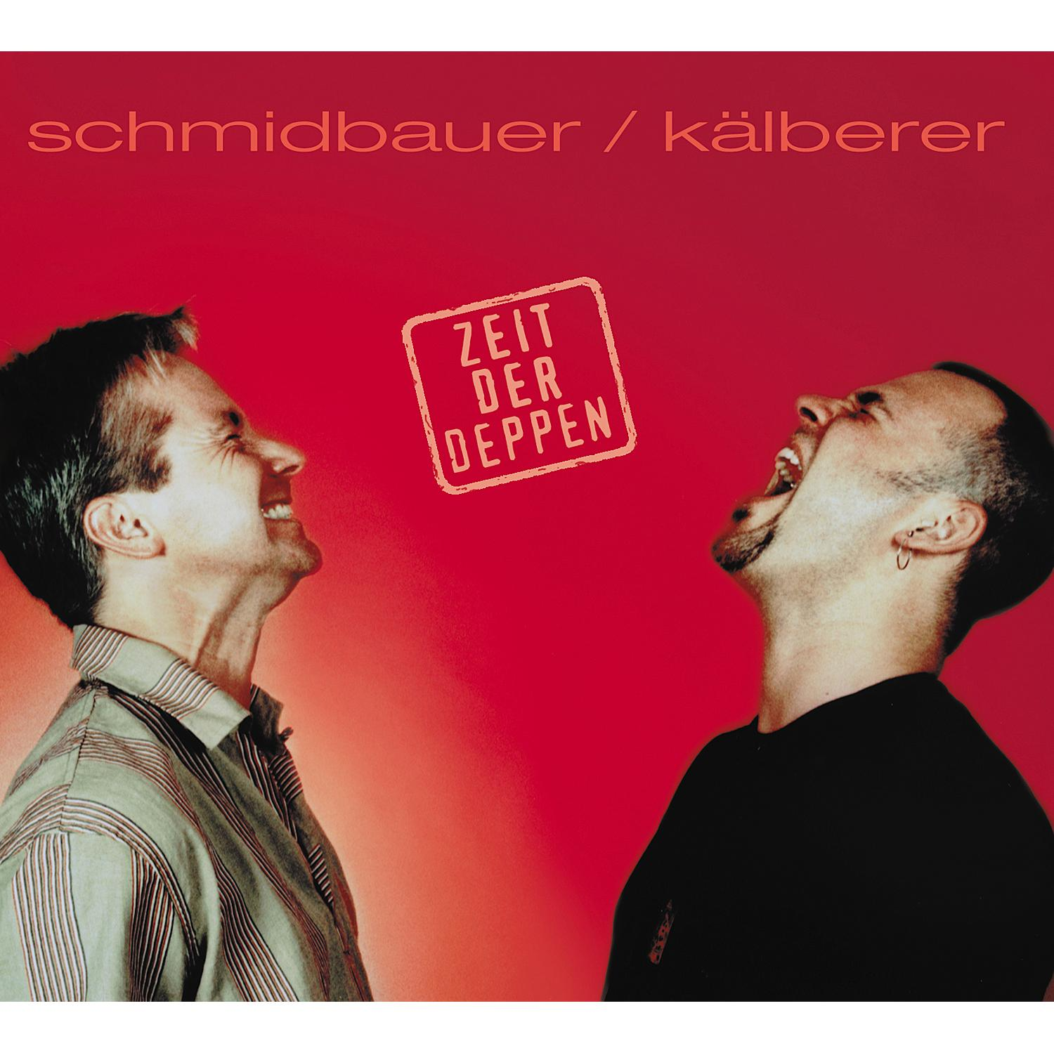Albumcover. Zwei lachende Männer, roter Hintergrund. Text: schmidbauer / kälberer, Zeit der Deppen.