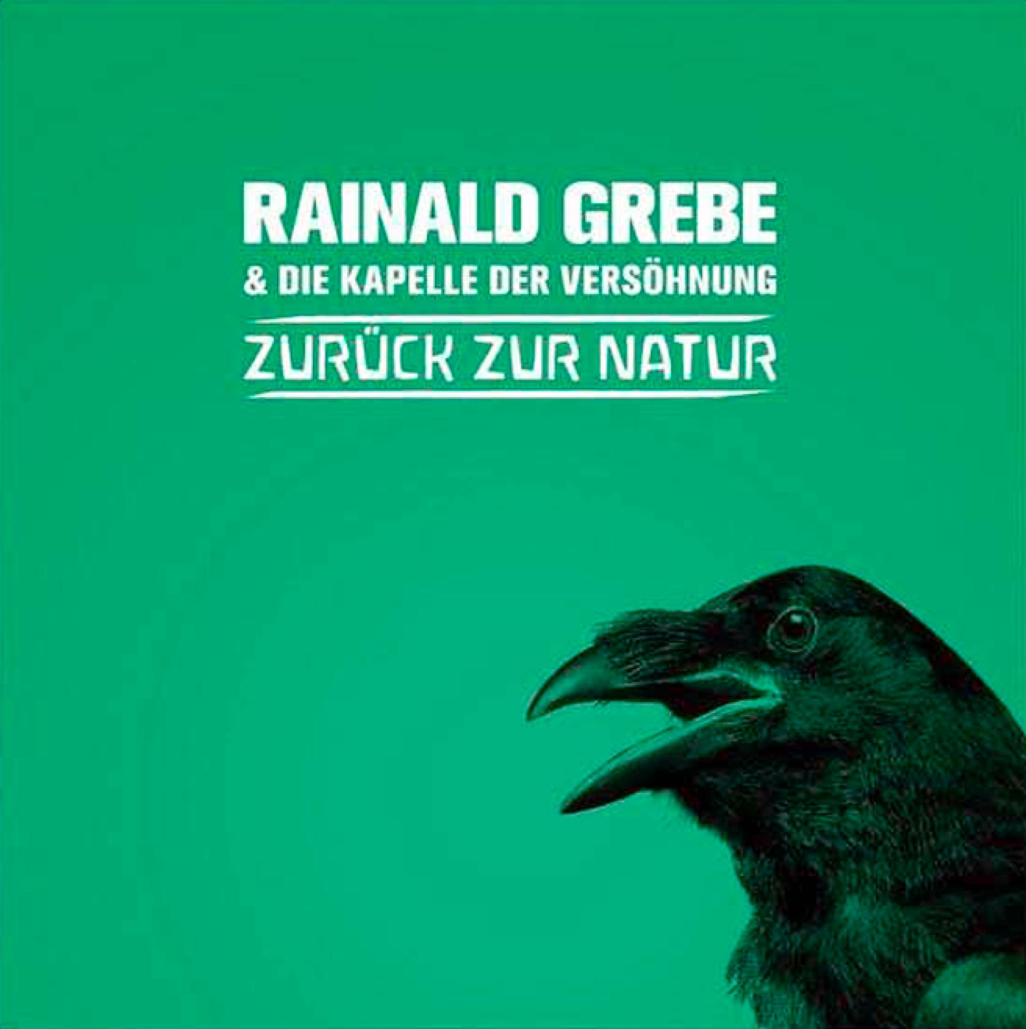 Albumcover mit einer Krähe im Profil, Text in Weiß auf grünem Grund: 'Rainald Grebe, Zurück zur Natur'.
