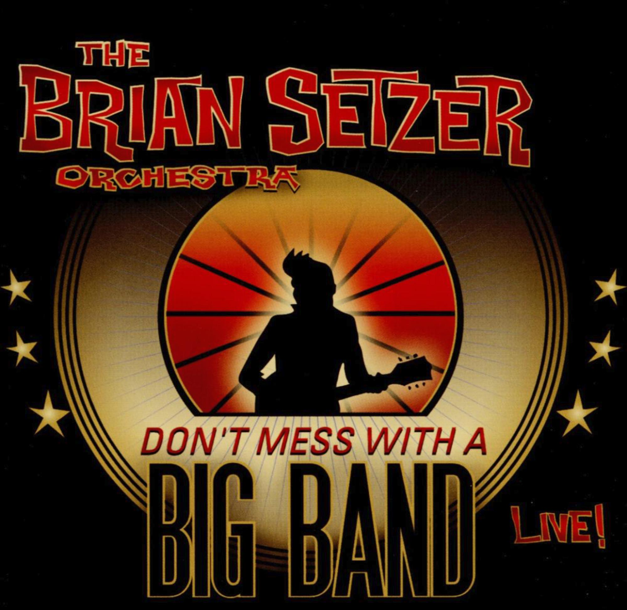 Brian Orchestra Setzer - Don't Mess With A Big Band-Live  - (CD)