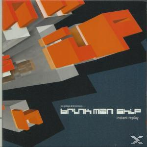 Brink Man Ship - Instant Replay  - (CD)