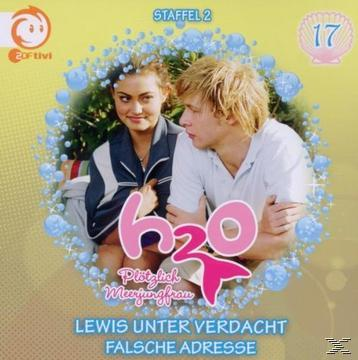 Unter Falsche H20-Plötzlich Verdacht Lewis - / (CD) Meerjungfrau Adresse 17: