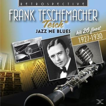 Frank Teschemacher - Jazz Me Blues  - (CD)