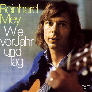 Albumcover mit einem Mann, der eine Gitarre hält. Titel: 'Wie vor Jahr und Tag' von Reinhard Mey.
