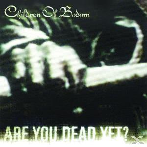 Albumcover: Children of Bodom. Verschwommenes Bild. Schwarz und Weiß. Text: Are You Dead Yet?