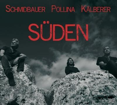 Schmidbauer Pollina Kälberer - Süden  - (CD)