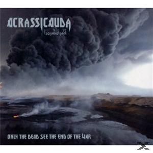 Acrassicauda - Only The Dead See The End Of T  - (CD)