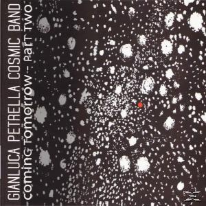 Gianluca & Cosmic Band Petrella - Coming Tomorrow - Part Two  - (CD)