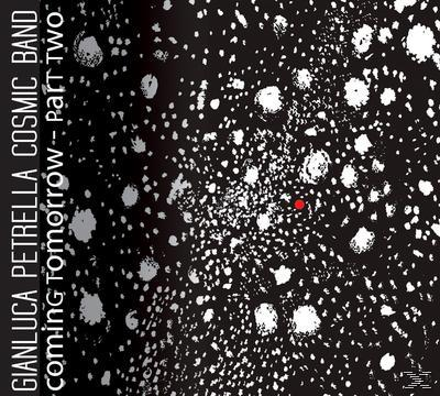 Gianluca & Cosmic Band Petrella - Coming Tomorrow - Part Two  - (CD)