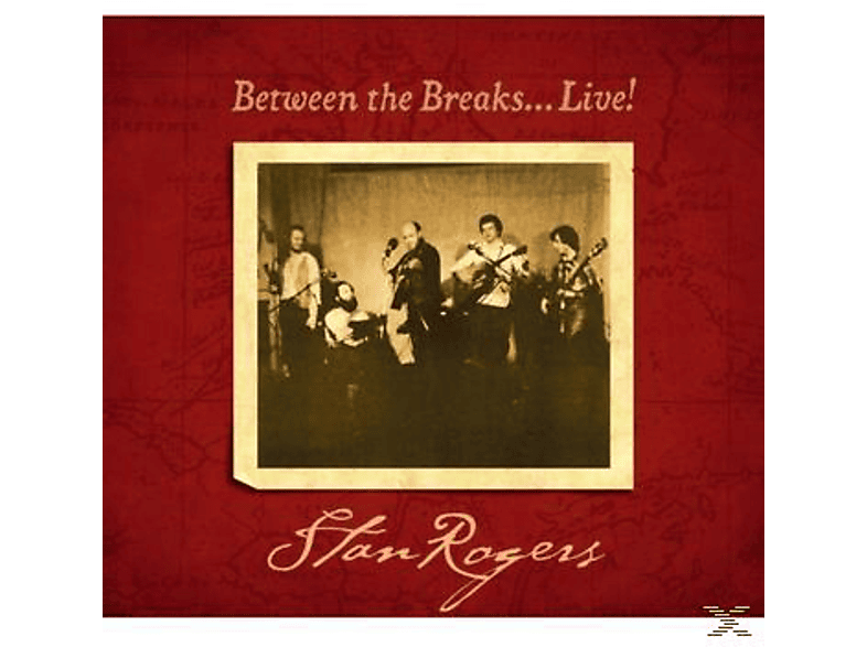 Thumbnail - Stan Rogers - Between The Breaks Live (Remastered) (CD)