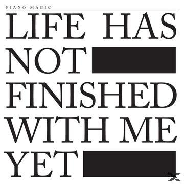Piano Magic - LIFE YET - FINISHED ME HAS NOT WITH (CD)