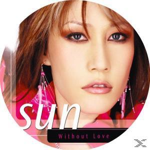 Sun - Without Love - (Vinyl)