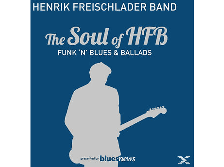 Thumbnail - Henrik Freischlader Band - The Soul Of Hfb-Funk N Blues & Ballads (CD)