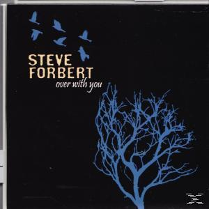 Steve Forbert - Over With You  - (CD)