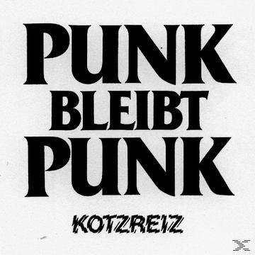 Kotzreiz - Punk Bleibt Punk  - (CD)