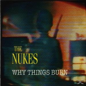 Nukes - Why Things Burn  - (CD)