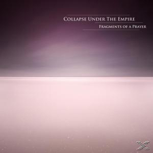 Collapse Under The Empire - Fragments Of A Prayer  - (CD)
