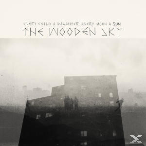 Wooden Sky - Every Child A Daughter, Every Moon A Sun  - (CD)