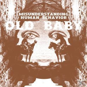 Old Baby - MISUNDERSTANDING HUMAN BEHAVIOUR  - (Vinyl)