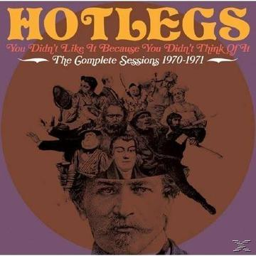 Hotlegs - You Think Didn\'t Of You Like Didn\'t The It - Complete (CD) Sessions It: Because 1970-1971