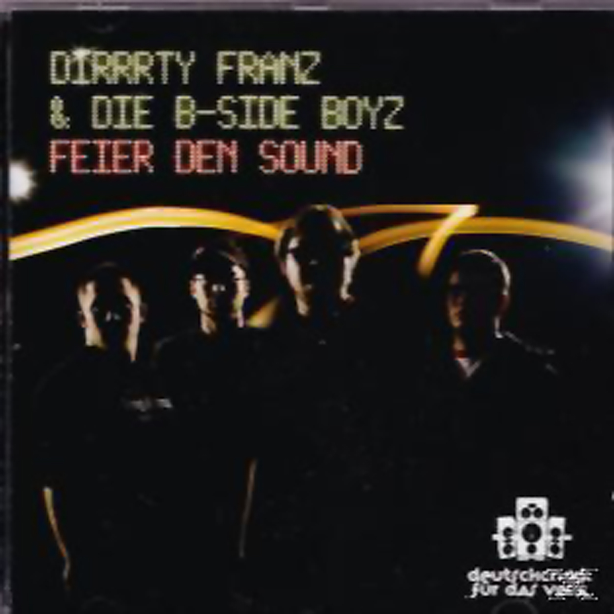 Dirrrty Franz & Die B-side Boyz - Feier Den Sound  - (CD)