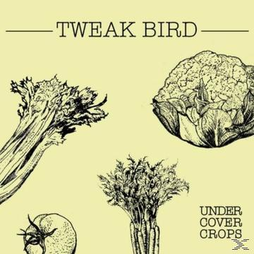Tweak Bird - Undercover Crops  - (CD)