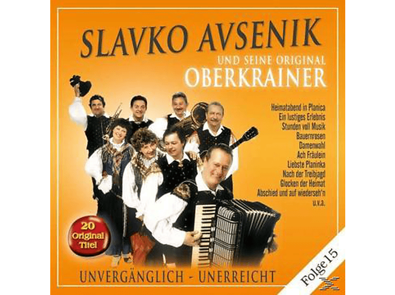 Slavko Avsenik Und Seine Original Oberkrainer - Unvergänglich-Unerreicht, Folge 15  - (CD)