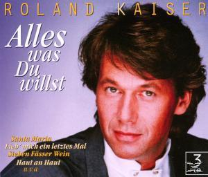 Albumcover mit Roland Kaiser, Titel "Alles was Du willst" und Songtiteln.