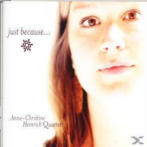 Anne-Christine Heinrich Quartett - Just because...  - (CD)