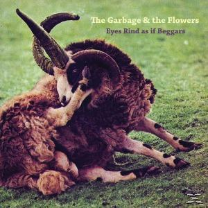The Garbage & The Flowers - Eyes Rind As If Beggars  - (CD)