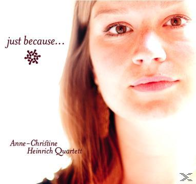 Anne-Christine Heinrich Quartett - Just because...  - (CD)