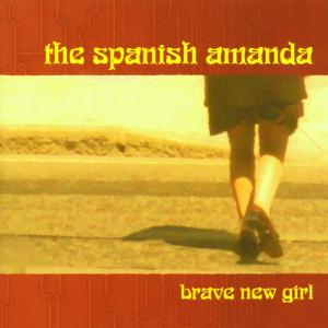 Spanish Ama - Brave New - (CD) Girl