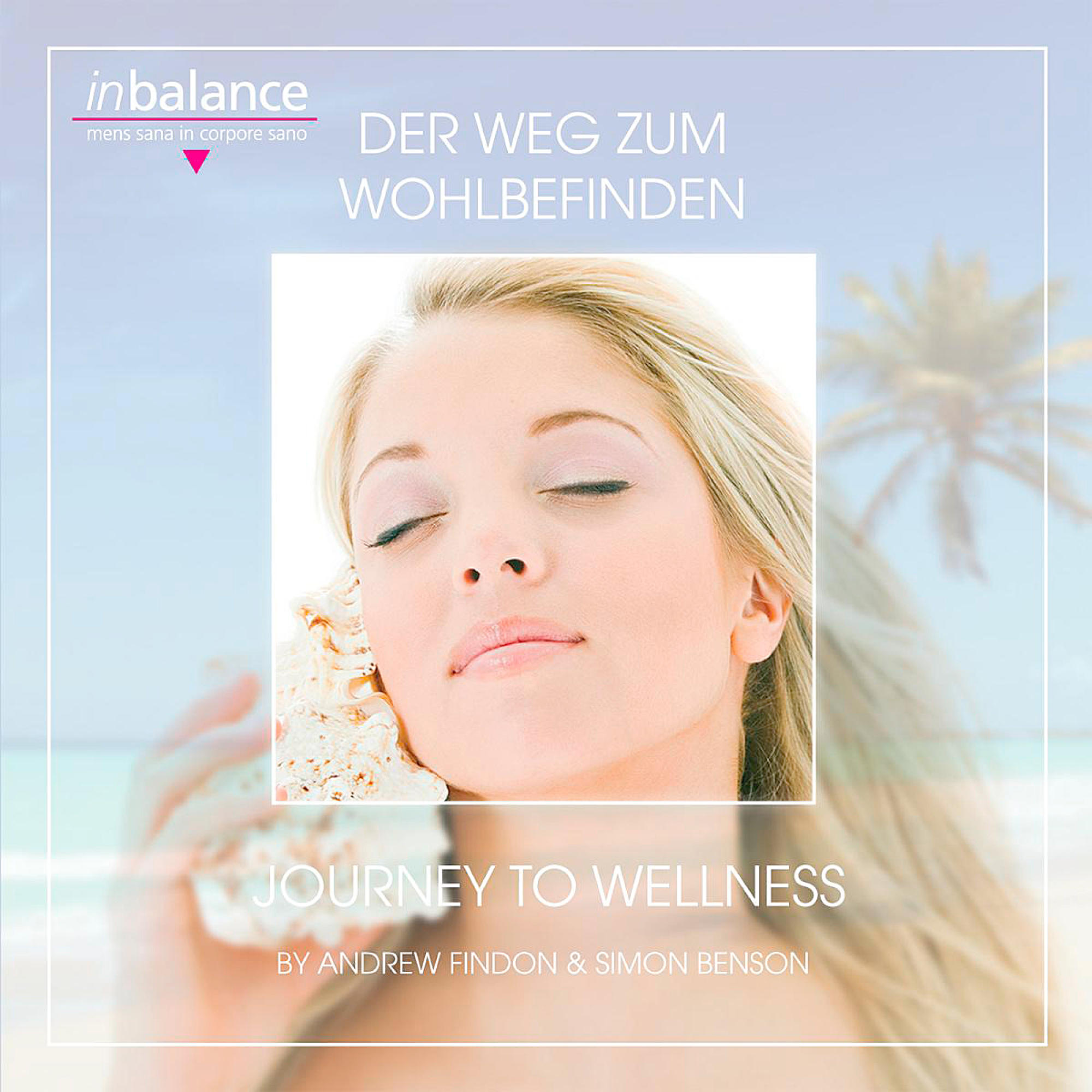 Albumcover mit einer Frau, die eine Muschel hält, den Worten 'Journey to Wellness' und 'in balance'.