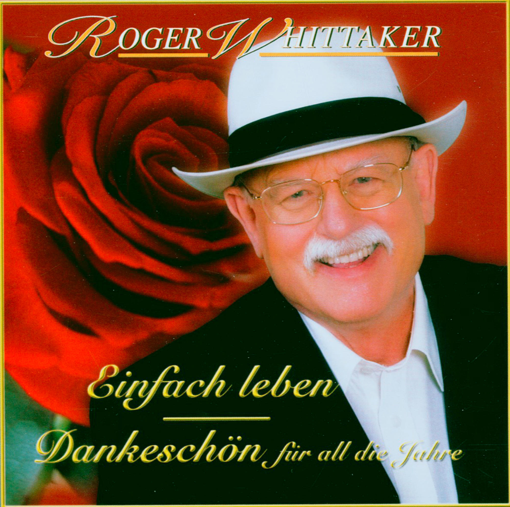 Albumcover von Roger Whittaker. Er lächelt, trägt einen Hut, mit einer roten Rose und Text in Gold.