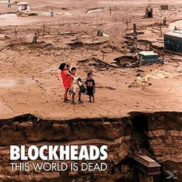 Blockheads - - (CD) World Dead Is This