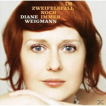 Diane Weigmann - Noch Im Immer (CD) - Zweifelsfall