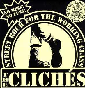 The Cliches - STREET ROCK FOR THE WORKING CLASS  - (Vinyl)