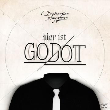 Destination Anywhere - Hier ist Godot  - (CD)