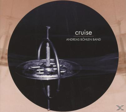 Andreas Band Böhlen - CRUISE  - (CD)