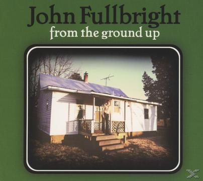 John Fullbright - From The Ground Up  - (CD)