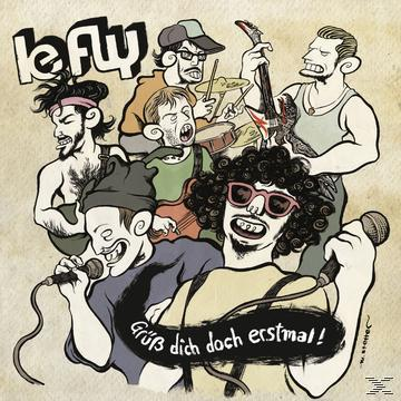 Le Fly - Grüß Dich Doch Erst Mal!  - (CD)
