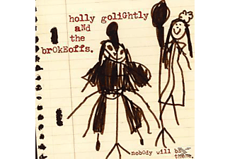 Holly & The Brokeoffs Golightly, Holly And The Brokeoffs Golightly - Nobody Will Be There  - (Vinyl)