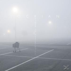 Locrian - - To Return Annihilation (CD)