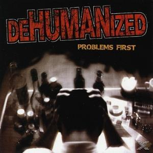 Dehumanized - Problems First  - (CD)