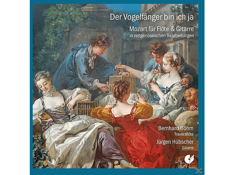 Thumbnail - Bernhard Böhm, Jürgen Hübscher - Der Vogelfänger Bin Ich Ja Mozart Für Flöte Und Gitarre (CD)