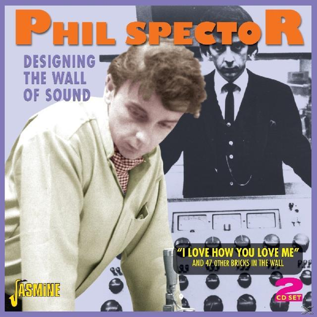 Phil Spector - Designing The Wall Of Sound  - (CD)