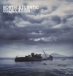 Albumcover mit Schiff auf See, dunkler, bewölkter Himmel. Text: North Atlantic Oscillation, Fog Electric.