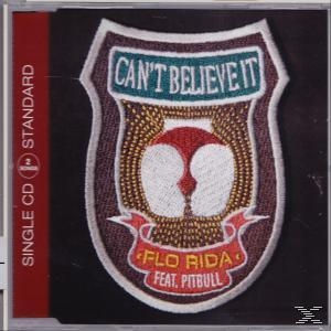 Flo Rida, Pitbull - Cant Believe It  - (5 Zoll Single CD (2-Track))