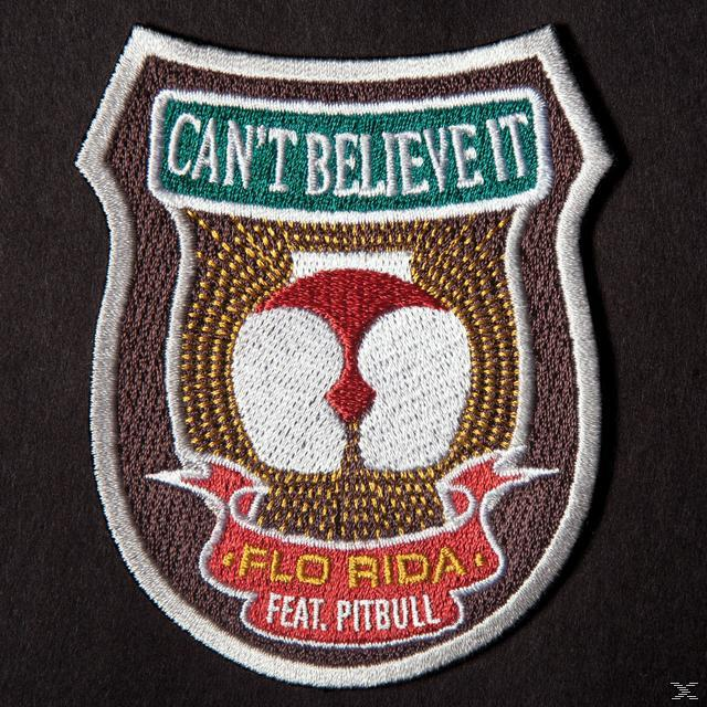 Flo Rida, Pitbull - Cant Believe It  - (5 Zoll Single CD (2-Track))
